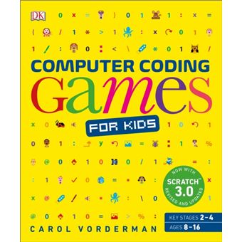 Computer Coding Games For Kids : A Unique Step-by-step Visual Guide ...