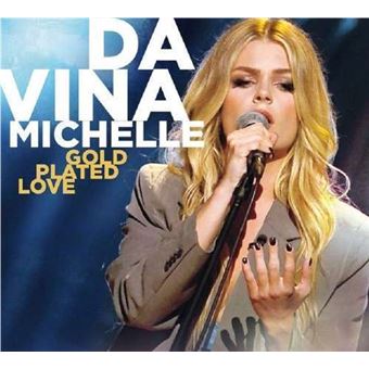 Davina Michelle - Gold plated love - Compra música na Fnac.pt