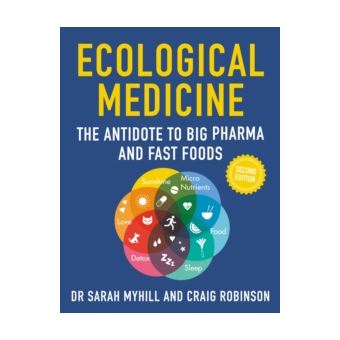 Ecological Medicine - The Antidote to Big Pharma and Fast Food - 1