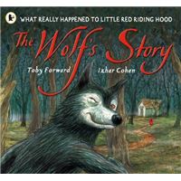 The Wolf's Story - What Really Happened to Little Red Riding Hood