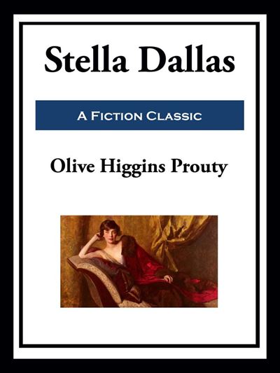 Stella Dallas - Livre de Olive Prouty