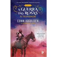 A Guerra das Rosas - Livro 2: A Trindade