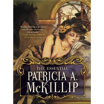 The Essential Patricia A. Mckillip - 1