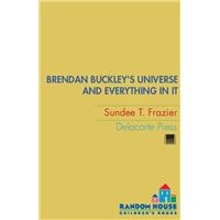 Brendan Buckley's Universe and Everything in It