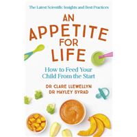 Appetite for Life - How to Feed Your Child From the Start