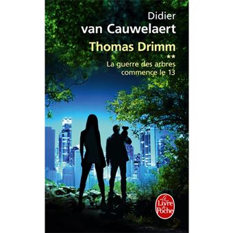 Thomas Drimm - Livre 2: La Guerre des Arbres Commence le 13