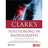 Clark's Positioning in Radiography, 13 Edition