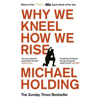 Why We Kneel How We Rise - Brochado - Matthew Rice, Michael Holding ...