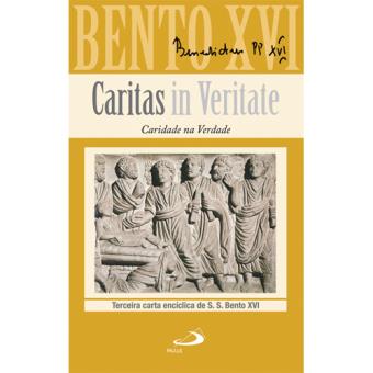 Caritas in Veritate: A Caridade na Verdade - Bento XVI -