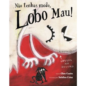 Não Tenhas Medo, Lobo Mau!