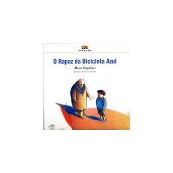 O Rapaz da Bicicleta Azul - Álvaro Magalhães - Compra Livros na Fnac.pt