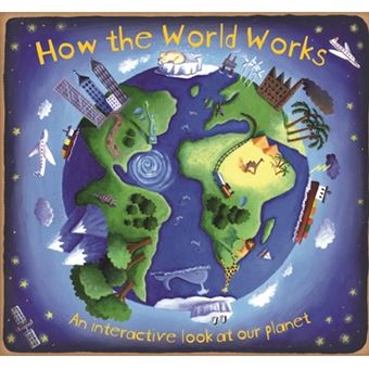 How the world works
