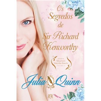 Os Segredos de Sir Richard Kenworthy - Brochado - Julia Quinn