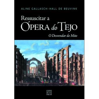 Ressuscitar a Ópera do Tejo