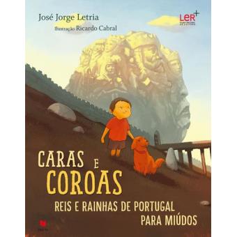 Caras e Coroas: Reis e Rainhas de Portugal para Miúdos