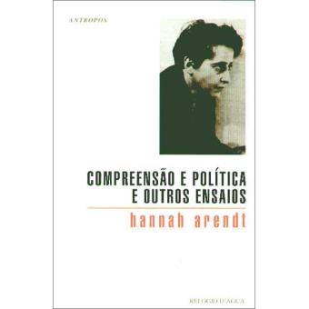 Compreensão e Política e Outros Ensaios