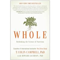 Whole - Rethinking The Science Of Nutrition