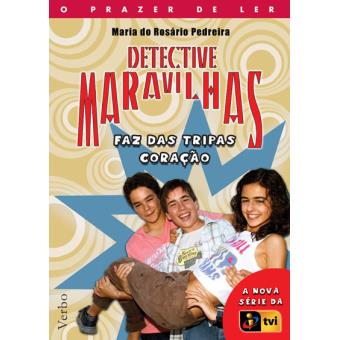 Detective Maravilhas Faz das Tripas Coração