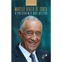 Marcelo Rebelo de Sousa : O Presidente dos Afetos