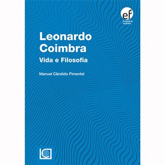 Leonardo Coimbra: Vida e Filosofia