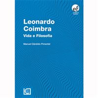 Leonardo Coimbra: Vida e Filosofia
