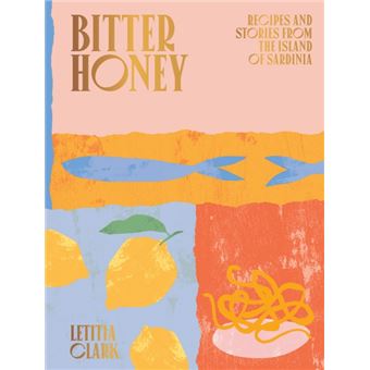 Bitter Honey : Recipes and Stories from the Island of Sardinia - 1