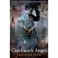 The Infernal Devices Vol 1: Clockwork Angel