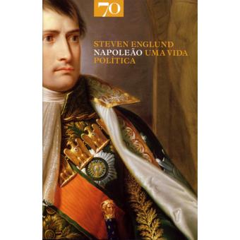 Napoleão - Uma Vida Política