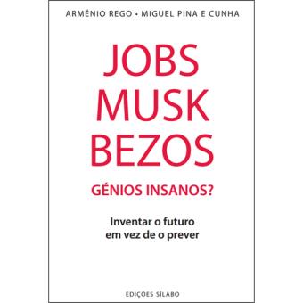 Jobs, Musk, Bezos – Génios Insanos?