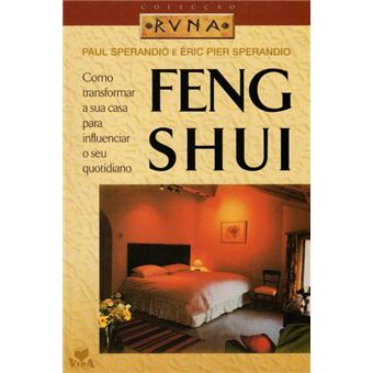 Feng Shui - Como Transformar a sua Casa para Influenciar o seu Quotidiano - 1
