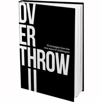 Overthrow II - 10 Strategies from The New Wave of Challengers