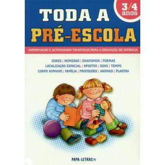 Toda a Pré-Escola - dos 3 aos 4 Anos