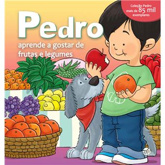 Pedro Aprende a Gostar de Frutas e Legumes