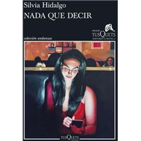 Nada Que Decir: Xix Premio Tusquets Editores de Novela 2023