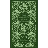 Lamia, Isabella, The Eve of St Agnes and Other Poems
