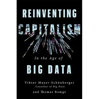 Reinventing Capitalism in the Age of Big Data