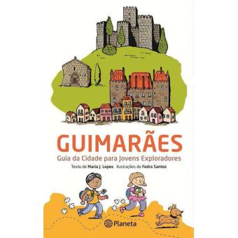 Guimarães - Guia da Cidade para Jovens Exploradores