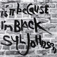 Is It Because Im Black - 50Th Anniversary Edition - LP 12''