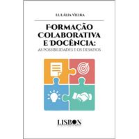 Formação Colaborativa e Docência: As Possibilidades e os Desafios
