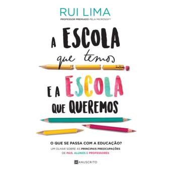 A Escola Que Temos e A Escola Que Queremos