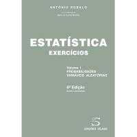 Estatística: Exercícios - Livro 1: Probabilidades, Variáveis Aleatórias