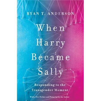 When Harry Became Sally - Responding to the Transgender Moment - 1