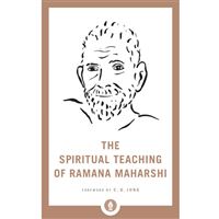 The Spiritual Teaching Of Ramana Maharshi