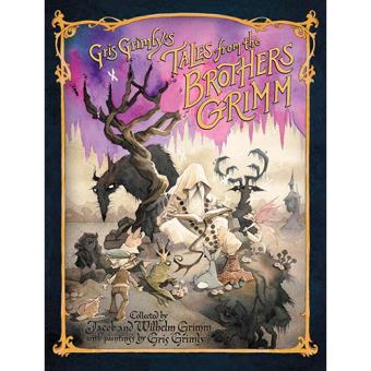 Gris Grimly's Tales From the Brothers Grimm