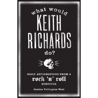 What Would Keith Richards Do?
