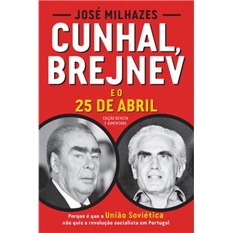 Cunhal, Brejnev e o 25 De Abril - Nova Edição