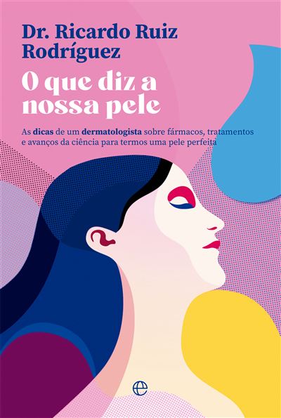 Dr. Ricardo Ruiz Rodríguez O Que Diz a Nossa Pele