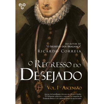 O Regresso do Desejado - Livro 1: A Ascensão