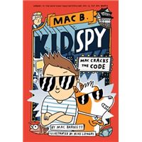 Mac Cracks the Code (mac B., Kid Spy #4)