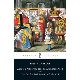 Alice's Adventures in Wonderland and Through the Looking Glass